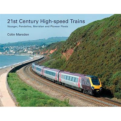 High-speed Trains for the 21st Century - Marsden, Colin