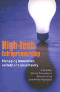 High-Tech Entrepreneurship: Managing Innovation, Variety and Uncertainty