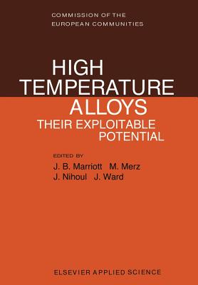 High Temperature Alloys: Their Exploitable Potential - Marriott, J B (Editor), and Merz, M (Editor), and Nihoul, J (Editor)