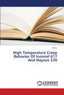 High Temperature Creep Behavior Of Inconel 617 And Haynes 230