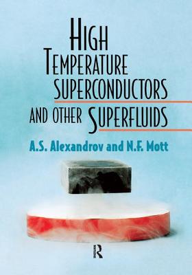 High Temperature Superconductors And Other Superfluids - Alexandrov, A S, and Mott, Nevill