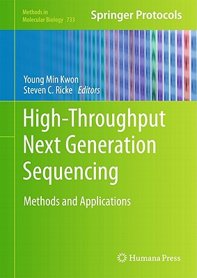 High-Throughput Next Generation Sequencing: Methods and Applications - Kwon, Young Min (Editor), and Ricke, Steven C. (Editor)