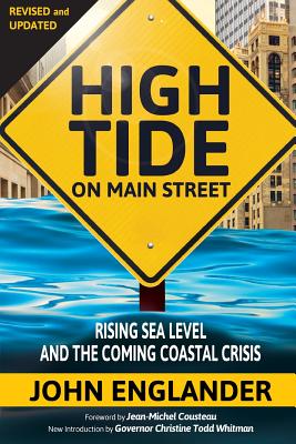 High Tide On Main Street: Rising Sea Level and the Coming Coastal Crisis - Englander, John