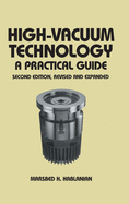 High-Vacuum Technology: A Practical Guide, Second Edition