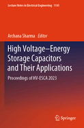High Voltage-Energy Storage Capacitors and Their Applications: Proceedings of HV-ESCA 2023