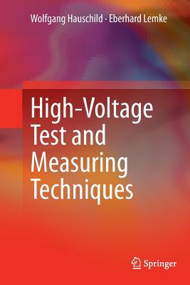 High-Voltage Test and Measuring Techniques - Hauschild, Wolfgang, and Lemke, Eberhard