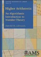 Higher Arithmetic: An Algorithmic Introduction to Number Theory - Edwards, Harold M