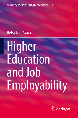 Higher Education and Job Employability - Ng, Betsy (Editor)