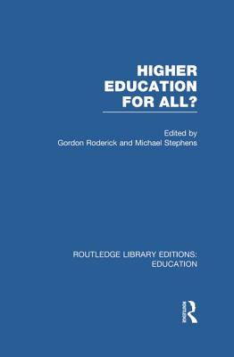 Higher Education for All? (RLE Edu G) - Roderick, Gordon (Editor), and Stephens, Michael (Editor)