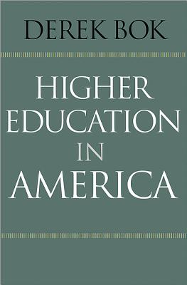 Higher Education in America - Bok, Derek