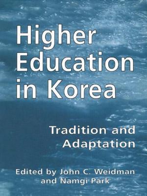 Higher Education in Korea: Tradition and Adaptation - Park, Namgi, and Weidman, John