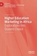 Higher Education Marketing in Africa: Explorations Into Student Choice