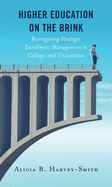 Higher Education on the Brink: Reimagining Strategic Enrollment Management in Colleges and Universities