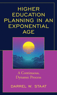 Higher Education Planning in an Exponential Age: A Continuous, Dynamic Process