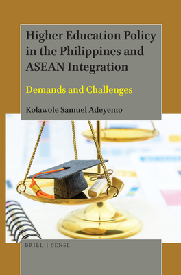 Higher Education Policy in the Philippines and ASEAN Integration: Demands and Challenges - Adeyemo, Kolawole Samuel