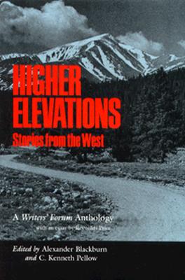 Higher Elevations: Stories from the West: A Writers' Forum Anthology - Blackburn, Alexander (Editor), and Pellow, C Kenneth (Editor), and Price, Reynolds (Contributions by)