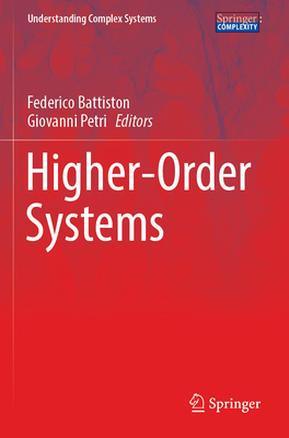 Higher-Order Systems - Battiston, Federico (Editor), and Petri, Giovanni (Editor)