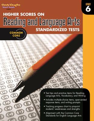 Higher Scores on Standardized Test for Reading & Language Arts: Reproducible Grade 6 - Steck-Vaughn Company (Prepared for publication by)