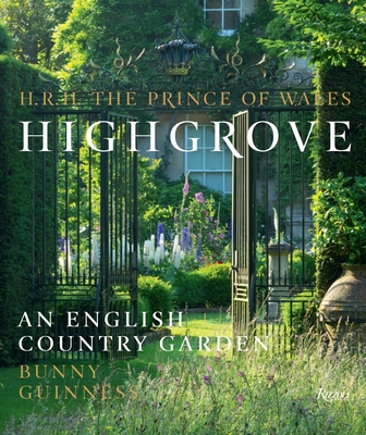 Highgrove: An English Country Garden - The Prince of Wales, HRH, and Guinness, Bunny (Text by), and Majerus, Marianne (Photographer)