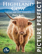 Highland Cow: Picture Perfect Photo Book