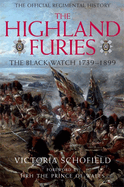 Highland Furies: The Black Watch 1739-1899