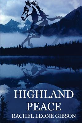 Highland Peace - Gibson, Rachel Leone