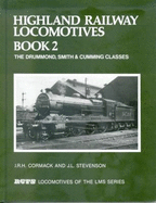 Highland Railway Locomotives: Drummond, Smith and Cumming Classes