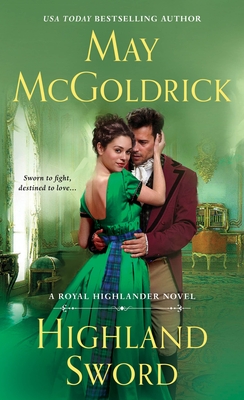 Highland Sword: A Royal Highlander Novel - McGoldrick, May