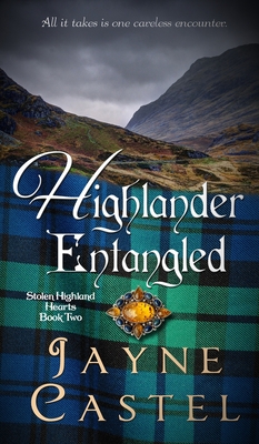 Highlander Entangled: A Medieval Scottish Romance - Castel, Jayne, and Burton, Tim (Editor)