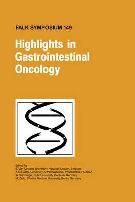 Highlights in Gastrointestinal Oncology - Van Cutsem, E (Editor), and Rustgi, A K (Editor), and Schmiegel, W (Editor)