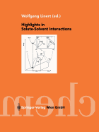 Highlights in Solute-Solvent Interactions - Linert, Wolfgang (Editor), and Taube, H. (Foreword by)