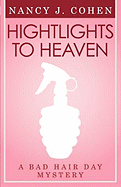 Highlights to Heaven (Bad Hair Day Mystery 5)