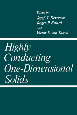 Highly Conducting One-Dimensional Solids - Devreese, J (Editor)