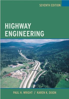 Highway Engineering - Wright, Paul H, and Dixon, Karen