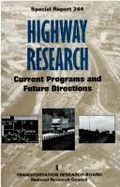 Highway Research: Current Programs and Future Directions -- Special Report 244