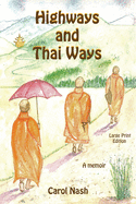 Highways and Thai Ways (Large Print Edition): A Memoir