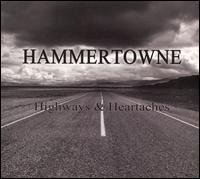 Highways & Heartaches - Hammertowne