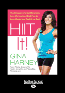 Hiit It!: The Fitnessista's Get More from Less Workout and Diet Plan to Lose Weight and Feel Great Fast (Large Print 16pt)