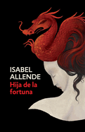 Hija de la Fortuna / Daughter of Fortune: Daughter of Fortune - Spanish-Language Edition