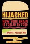 Hijacked: How Your Brain Is Fooled by Food