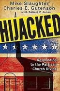 Hijacked: Responding to the Partisan Church Divide