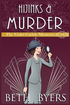 Hijinks & Murder: A Violet Carlyle Historical Mystery - Byers, Beth