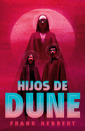 Hijos de Dune (Edicin Deluxe) / Children of Dune: Deluxe Edition