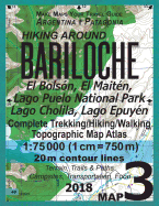Hiking Around Bariloche Map 3 El Bolson, El Maiten, Lago Puelo National Park, Lago Cholila, Lago Epuyen Complete Trekking/Hiking/Walking Topographic Map Atlas Argentina Patagonia 1: 75000: Trails, Hikes & Walks