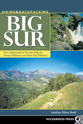 Hiking & Backpacking Big Sur: Your complete guide to the trails of Big Sur, Ventana Wilderness, and Silver Peak Wilderness - Elliot Heid, Analise