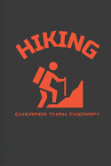 Hiking Cheaper Than Therapy: Blank Lined Journal