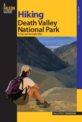 Hiking Death Valley National Park: 36 Day and Overnight Hikes - Cunningham, Bill, and Cunningham, Polly