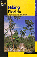 Hiking Florida: A Guide to Florida's Greatest Hiking Adventures