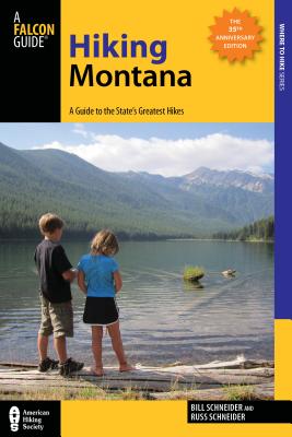 Hiking Montana: A Guide to the State's Greatest Hikes - Schneider, Bill, and Schneider, Russ