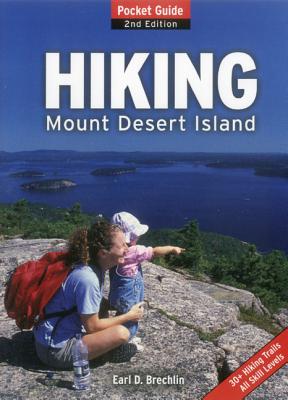 Hiking Mount Desert Island: Pocket Guide - Brechlin, Earl D